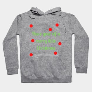 Have your elf a merry little Christmas Have your elf a merry little Christmas Hoodie